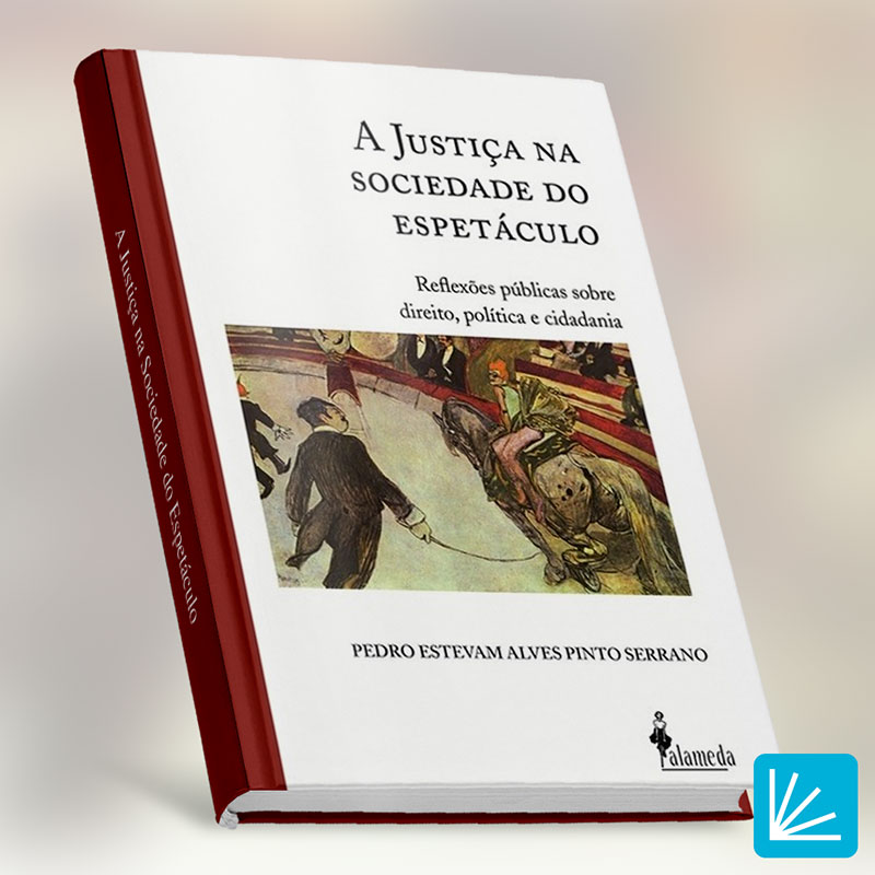 A Justiça na Sociedade do Espetáculo