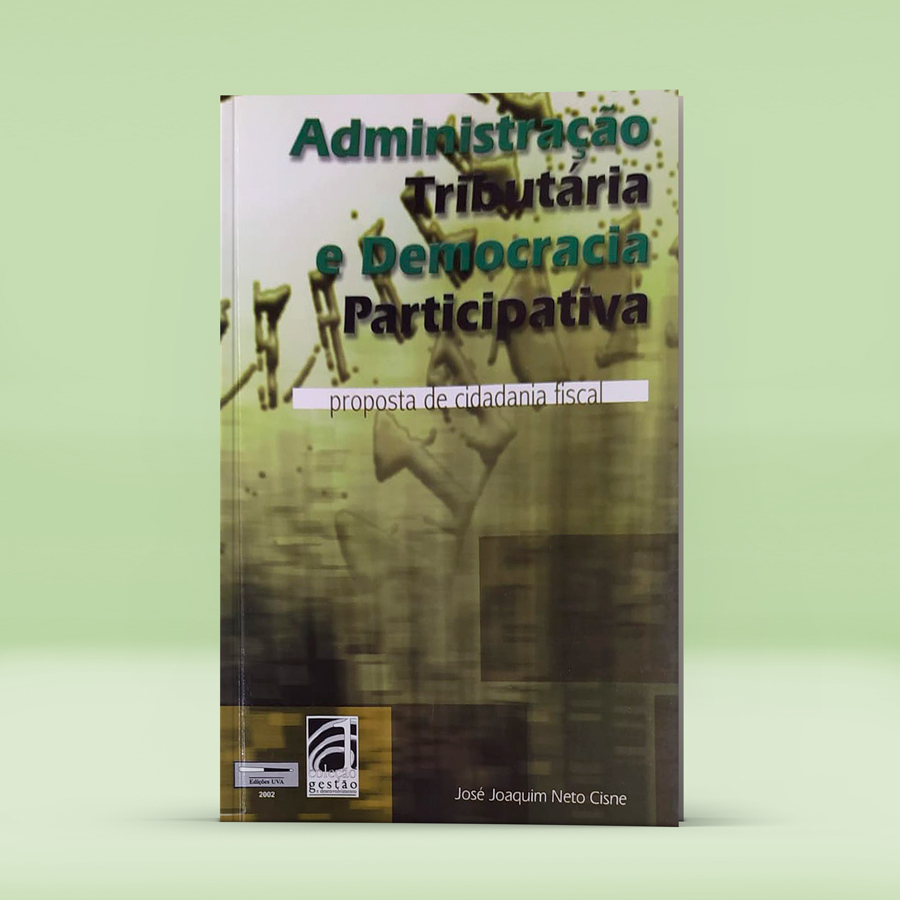 administração tributária e democracia participativa - proposta de cidadania fiscal - josé joaquim neto cisne - ler digital resumo de livro