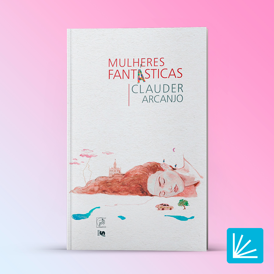 mulheres fantásticas - clauder arcanjo - ler digital resumo de livro
