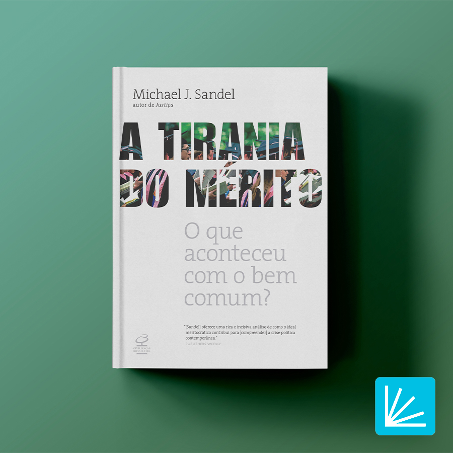 A Tirania do Mérito. Michael Sandel